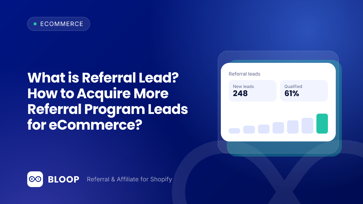 What is Referral Lead? How to Acquire More Referral Program Leads for eCommerce?
