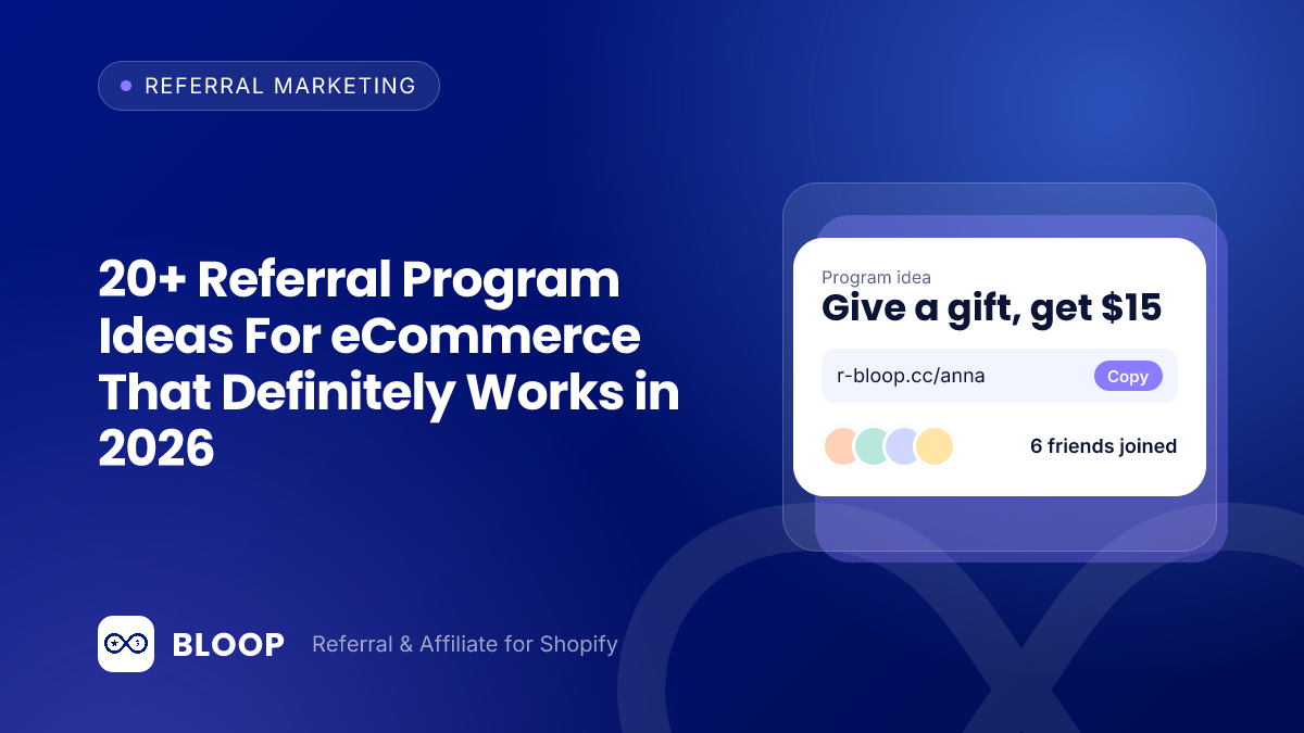 20+ Referral Program Ideas For eCommerce That Definitely Works in 2026