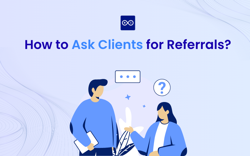 How to ask clients for referral