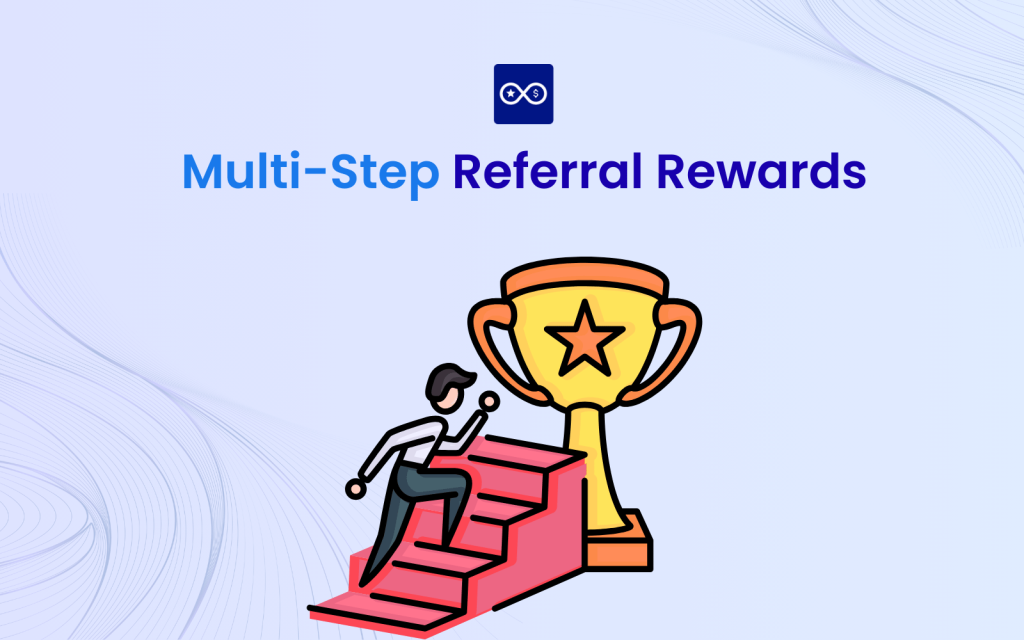 multi-step referral rewards